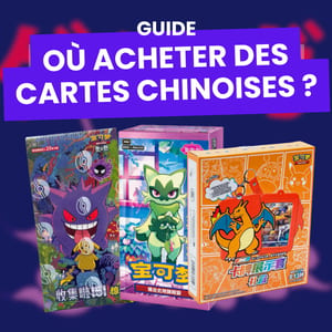 Où Acheter des Cartes Pokémon Chinoises en France ?