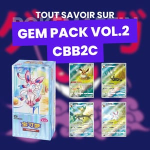 Gem Pack Vol 2 Eeveelution Pokémon Chinois CBB2C : Guide complet